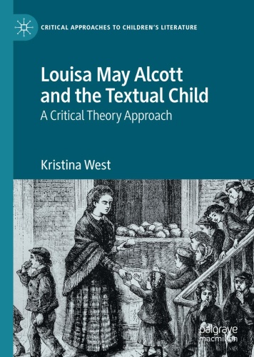 Louisa May Alcott and the Textual Child   A Critical Theory Approach