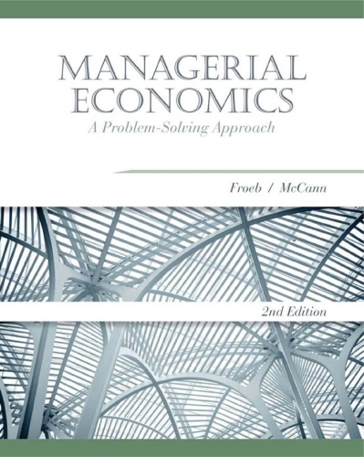 Managerial Economics A Problem Solving Approach Ed 2