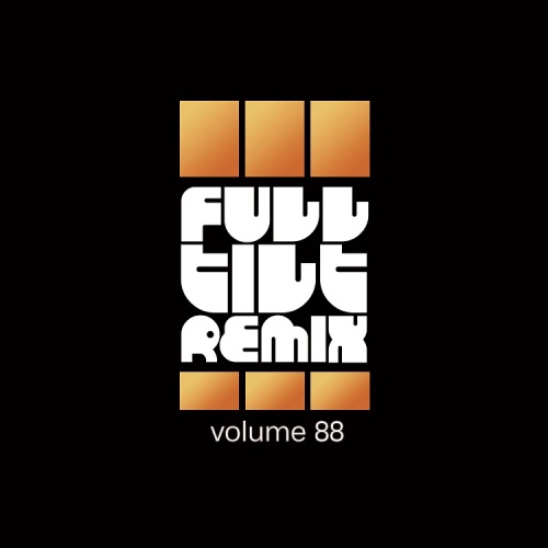 Full Tilt Remix Vol 88