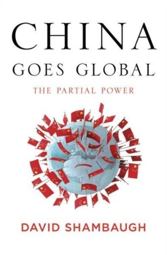 China Goes Global   The Partial Power