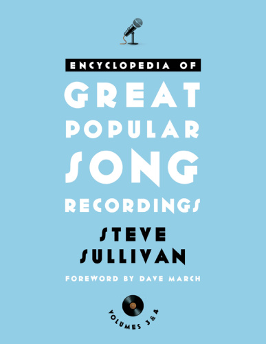 Encyclopedia of Great Popular Song Recordings (Volumes 3 and 4)