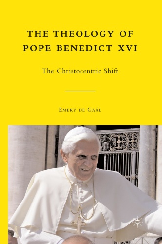 The Theology of Pope Benedict XVI The Christocentric Shift