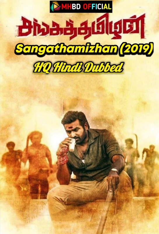 Sangathamizhan (2019) Hndi Dubbed [Hindi ORG] WEB-DL [480p & 720p & 1080p] – Click To Download