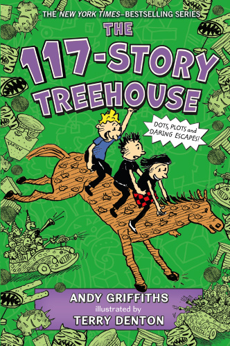 The 117 Story Treehouse  Dots, Plots & Daring Escapes! (The Treehouse Books)