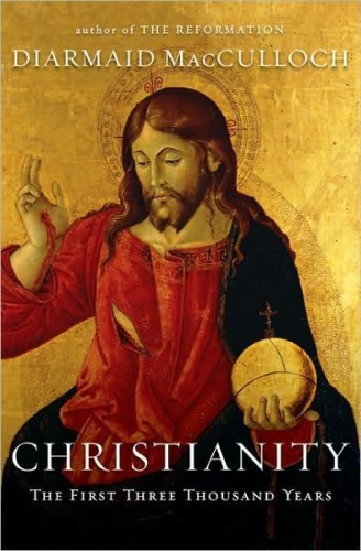 Christianity The First Three Thousand Years by Diarmaid MacCulloch MOBI
