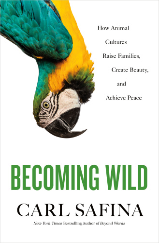 Becoming Wild by Carl Safina