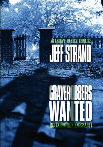 Strand, Jeff   Graverobbers Wanted (No Experience Necessary)