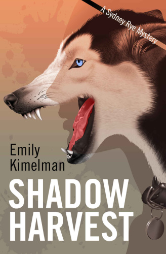 Emily Kimelman   [Sydney Rye 07]   Shadow Harvest