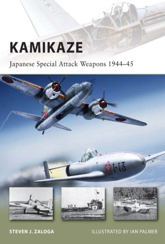 Kamikaze Japanese Special Attack Weapons 1944 45