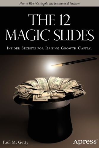 The 12 Magic Slides   Insider Secrets for Raising Growth Capital