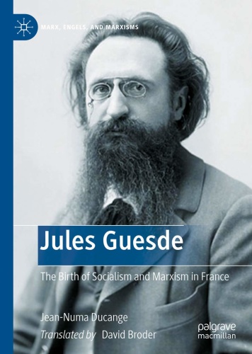 Jules Guesde   The Birth of Socialism and Marxism in France (Marx, Engels, and M