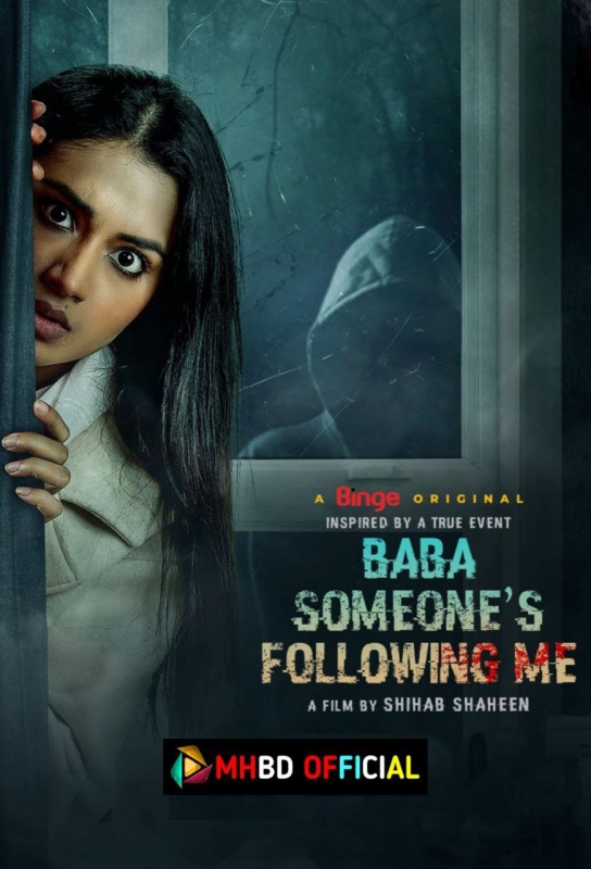 Baba Someone’s Following Me (2023) WEB-DL Bangla Movie 480p & 720p & 1080p Click to Download [mhbd.xyz]