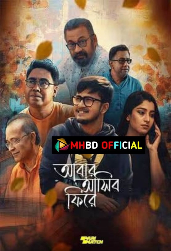 Abar Asibo Firey (2024)Bengali CAMRip 720p & 1080p Click to Download [mhbd.xyz]