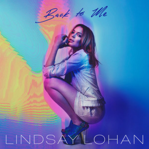 Lindsay Lohan Back To Me Pop~ Single~(2020)
