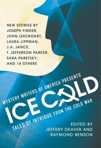 Jeffery Deaver & Raymond Benson   Ice Cold  Tales of Intrigue From the Cold War [R]