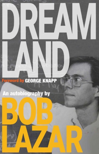 Dreamland An Autobiography by Bob Lazar