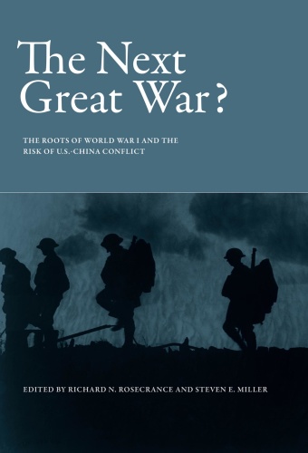 The Next Great War The Roots of World War I and the Risk of U S  China Conflict by Richard N R...