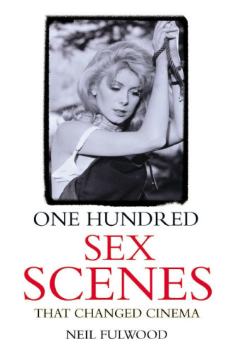 One Hundred Sex Scenes that Changed Cinema - 100 films revolutionized the way cinema