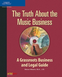 The Truth About the Music Business A Grassroots Business and Legal Guide