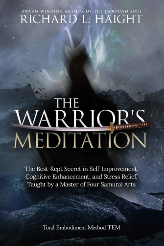 The Warrior's Meditation The Best Kept Secret in Self Improvement, Cognitive Enha...