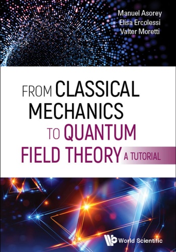 From Classical Mechanics to Quantum Field Theory