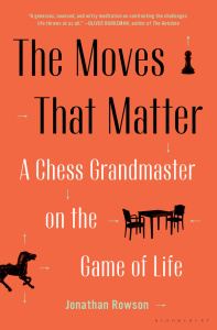 The Moves That Matter A Chess Grandmaster on the Game of Life