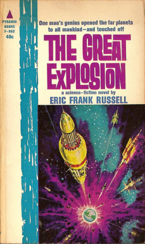 Russell, Eric Frank   The Great Explosion (1963, Pyramid Books)