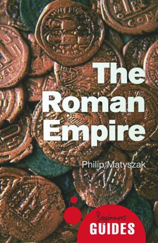 The Roman Empire   A Beginner's Guide