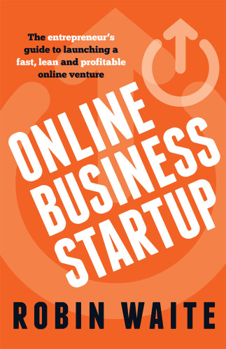 Online Business Startup   The entrepreneur's guide to launching a fast, lean and