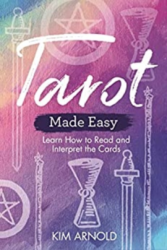 Tarot Made Easy Learn How to Read and Interpret the Cards
