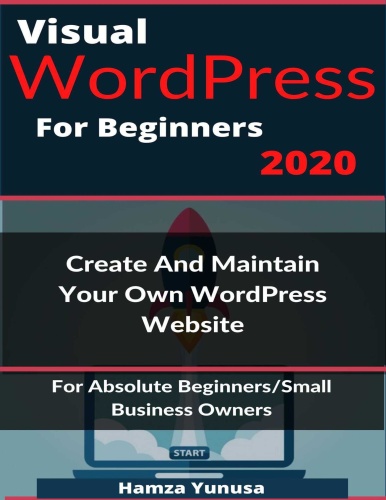 Visual Wordpress For Beginners  - Create and Maintain Your Own WordPress Web (2020)