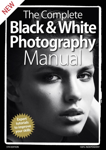 The Complete Black And White Photography Manual - 5 Edition (2020)