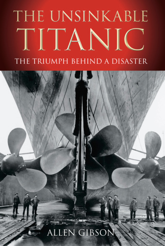 The Unsinkable Titanic   The Triumph Behind a Disaster