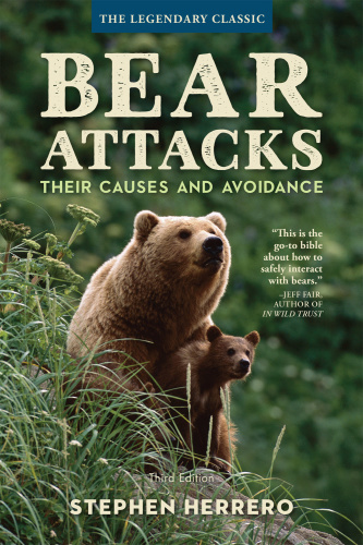 Bear Attacks   Their Causes and Avoidance