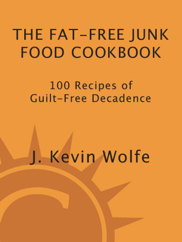 The Fat free Junk Food Cookbook   0 Recipes of Guilt Free Decadence 10