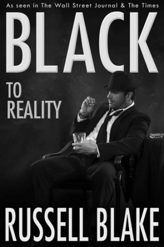 BLACK 04 BLACK to Reality Russell Blake