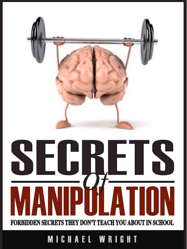 Secrets Of Manipulation   Forbidden Secrets They Don't Teach You About In School