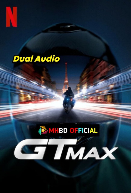 GTMAX (2024) Dual Audio [Hindi-English] Netflix WEB-DL – 480p & 720p & 1080p ESub Click to Download [mhbd.xyz]