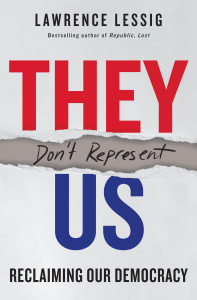 They Don't Represent Us by Lawrence Lessig