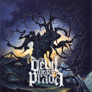 The Devil Wears Prada - With Roots Above And Branches Below (2009).mp3 - 128 Kbps