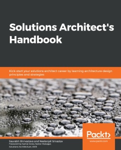 Solution Architect's Handbook by Saurabh Shrivastava