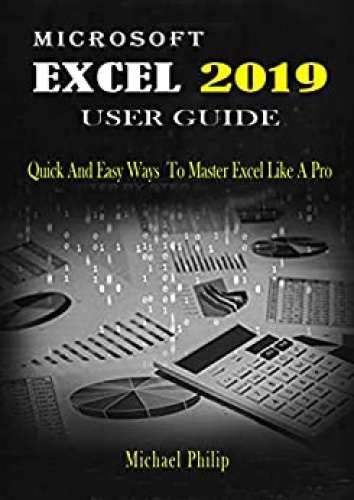 MICROSOFT EXCEL USER GUIDE   Quick And Easy Ways to Master Excel like a Pro (2019)