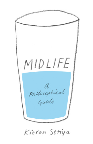 Midlife  A Philosophical Guide