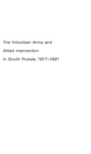 The Volunteer Army and the Allied Intervention in South Russia, A Stud 1917 (1921)