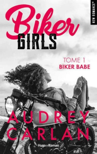 Audrey Carlan   Biker Girls, Tome 1 Biker babe (2020)