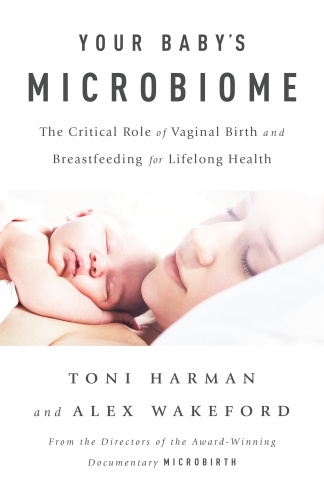 Your Baby's Microbiome   The Critical Role of Vaginal Birth and Breastfeeding fo