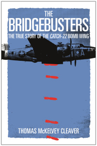 The Bridgebusters   The True Story of the Catch 22 Bomb Wing