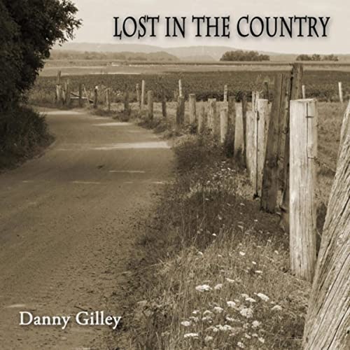 Danny Gilley Lost In The Country