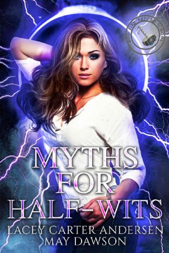 Myths for Half Wits A Paranorm   Lacey Carter Andersen